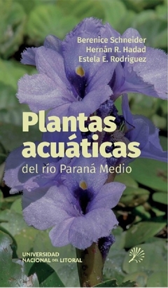 Plantas acuáticas del río Paraná Medio - AAVV / Ed: Universidad Nacional del Litoral