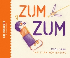 Zum Zum - Christian Montenegro _ Didi Grau / Ed: Pequeño Editor