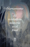El verdadero misterio es el final - Garamona / Ed: Caleta Olivia
