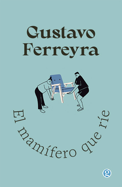 El mamífero que ríe - Gustavo Ferreyra / Ed: Ediciones Godot