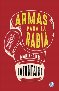 Armas para la rabia - Marie-Pier La Fontaine / Ed: Ediciones Godot