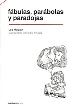 Fábulas, parábolas y paradojas - Leo Masliah Haim / Ed: Criatura